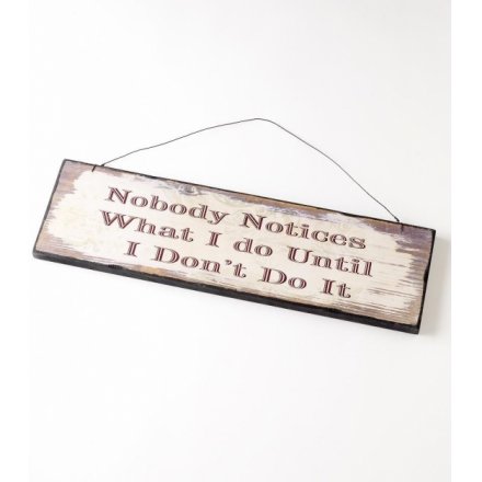 Nobody Notices What I Do Until I Dont Do It Plaque