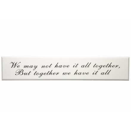 White wooden wall plaque 'Together we have it all...'