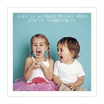 When You Are Laughing Greeting Card