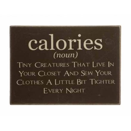 A humorous Calories wooden block sign with contrasting patterned edge.