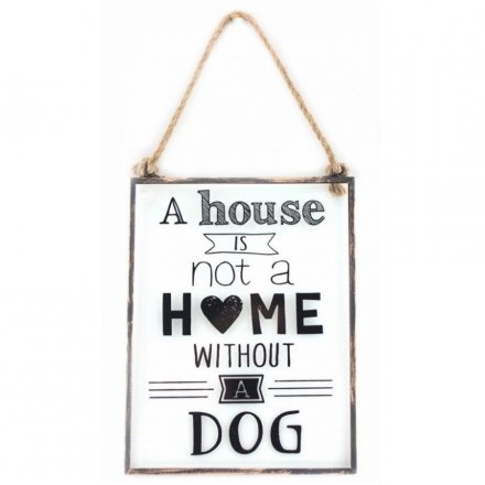 Home Without A Dog Glass Metal Sign   