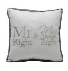 A lovely white cushion with silver embroidered Mr Right and Mrs Always Right slogan.