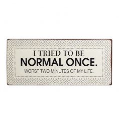I tried to be normal...