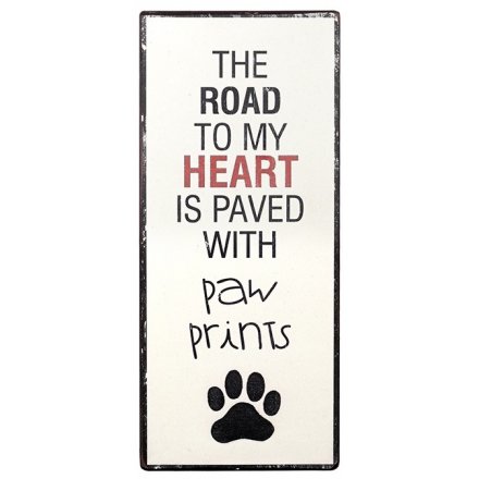 Paved with Paw Prints Sign