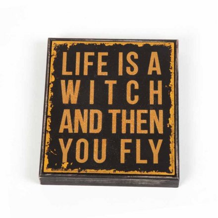 Life Is A Witch Sign