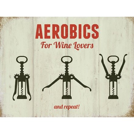 Aerobics For Wine Lovers Sign, 20cm