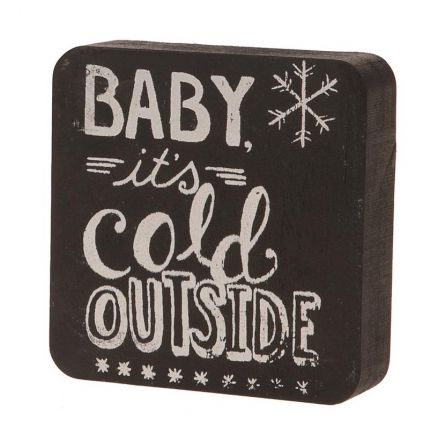 Baby Its Cold Outside Plaque