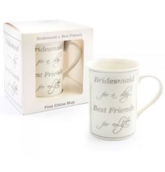 A gorgeous sentiment mug making the ideal gift for Bridesmaids on that special day.