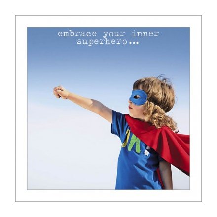 Embrace Your Superhero Greeting Card