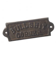 A humorous and cheeky iron sign. A novel gift item and home accessory.