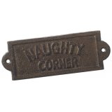 A humorous cast iron sign reading 'naughty corner'. A novel plaque for the home or garden.