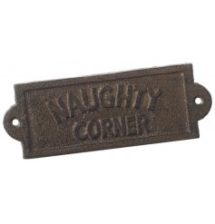 A humorous cast iron sign reading 'naughty corner'. A novel plaque for the home or garden.