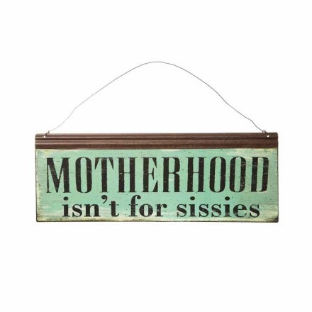 Motherhood Isn't For Sissies 