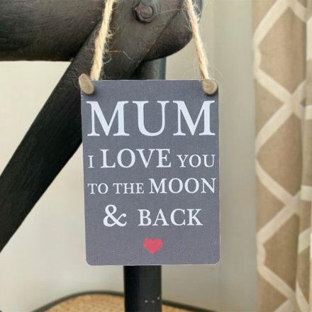 Mum I love you to the moon & back. An exclusive mini metal sign with a jute string hanger.