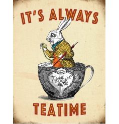 It's Always Teatime. A whimsical metal sign with an Alice in Wonderland inspired design.