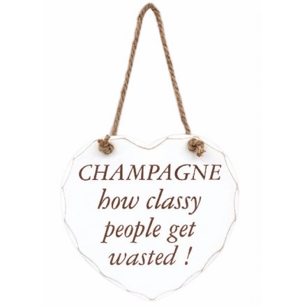 Champagne Classy Get Wasted Heart Sign