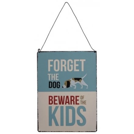Forget The Dog Metal Sign 23cm