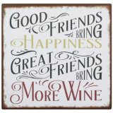  A stylish distressed themed metal sign with a popular wine and friends quote 