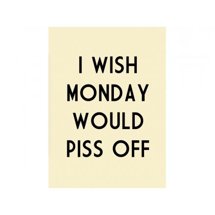 I Wish Monday P**s Off Magnet