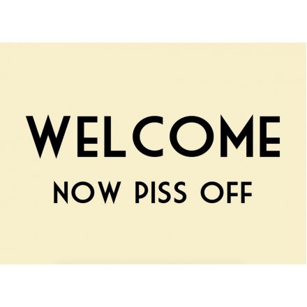 Welcome Now P**s Off Magnet