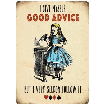 I Give Myself Good Advice... Mini Metal Sign