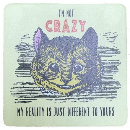 Im Not Crazy, Alice In Wonderland Coaster