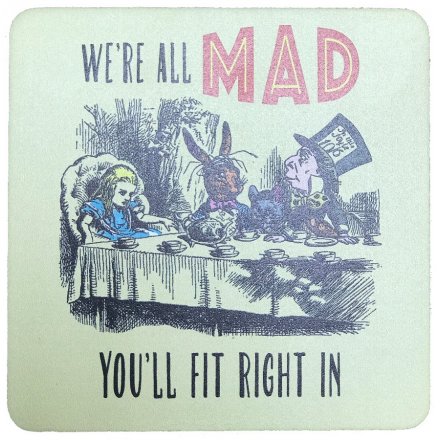 We Are All Mad Here,  Coaster
