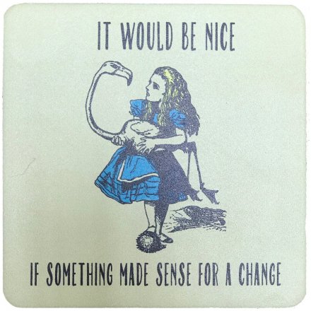It Would Be Nice, Alice in Wonderland Coaster 