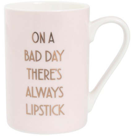 A pink mug with On A Bad Day There Is Always Lipstick motto