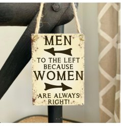 A mini metal sign with Women Are Always right slogan