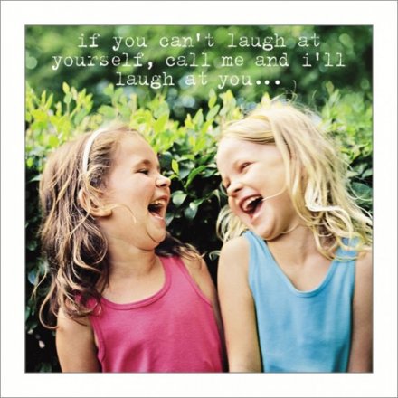 Laugh At Yourself Greeting Card