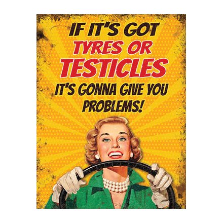 Tyres Or Testicles Metal Sign, 20cm