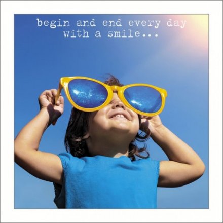 Begin Every Day With A Smile Greetings Card 