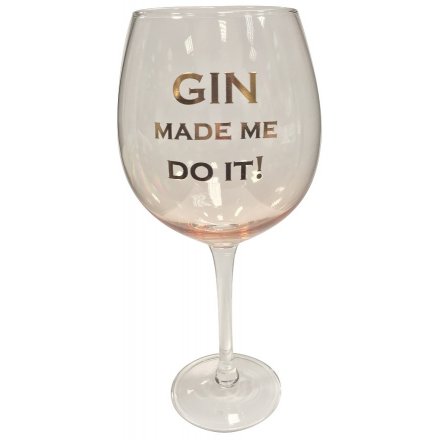 Rose Gold Gin Made Me Do It Gin Glass
