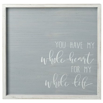 You Have My Heart Grey Wooden Plaque 
