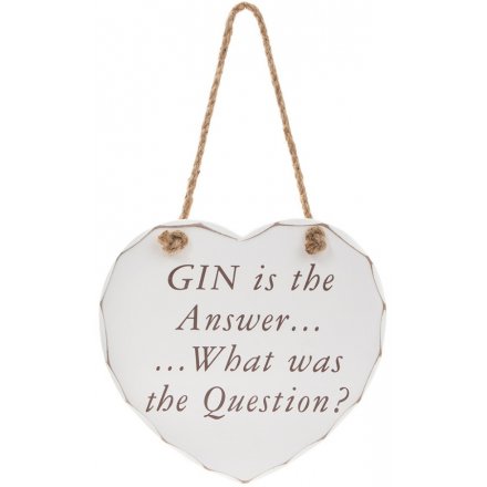 Gin is the answer... Hanging Heart Plaque 