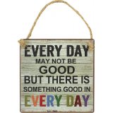 A lovely little reminder to look for the good moments in life. A chic and colourful sign with jute string hanger.