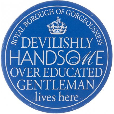 Devilishly Handsome Gentleman Plaque