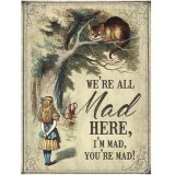 A humorous mini metal sign with a vintage Alice in Wonderland illustration and traditional storybook slogan.