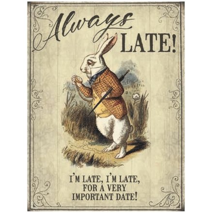 Alice Metal Sign, Always Late! 40cm