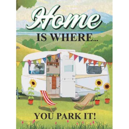 Home Is Where You Park It Metal Sign, 20cm