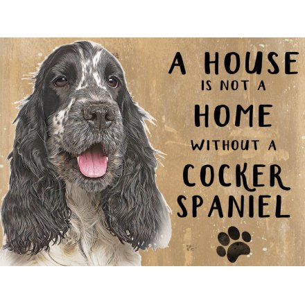 House Not A Home Cocker Spaniel Metal Sign