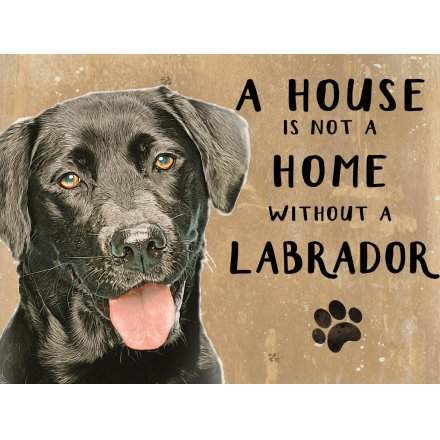 House Not A Home Mini Metal Sign - Black Labrador