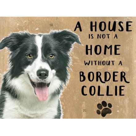 House Not A Home Border Collie Metal Sign