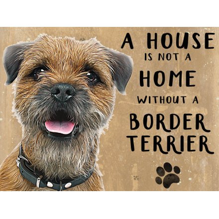 House Not A Home Border Terrier Metal Sign