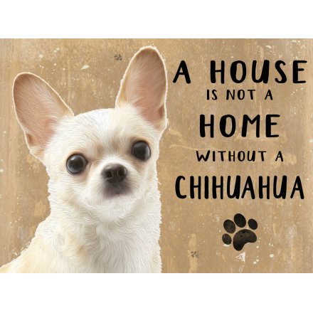 House Not A Home Metal Sign - Chihuahua
