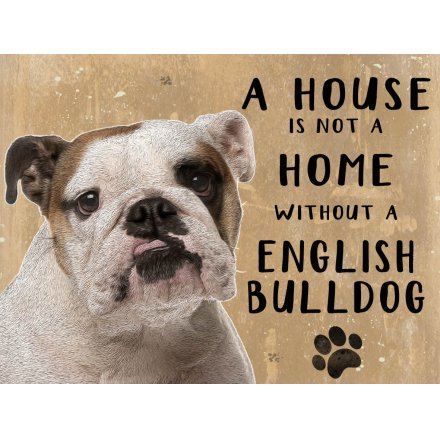 House Not A Home English Bulldog Metal Sign