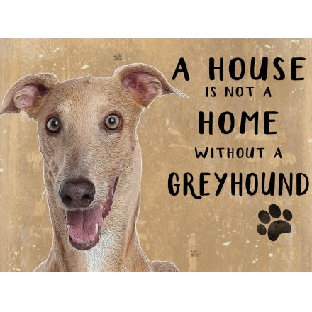 House Not A Home Greyhound Metal Sign