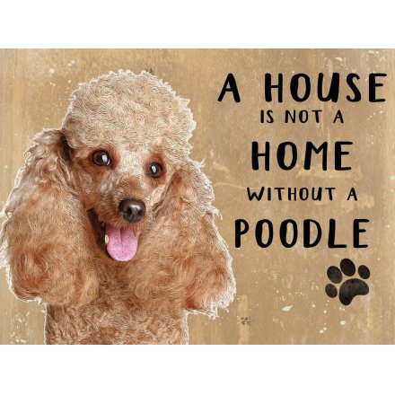 House Not A Home Apricot Poodle Metal Sign