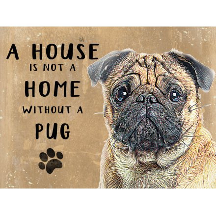 House Not A Home Mini Metal Sign - Pug